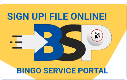 Signup! File Online! BSP. Bingo Service Portal